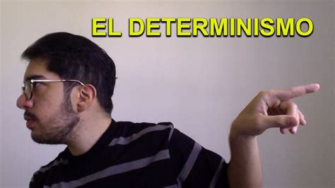 Qu Es El Determinismo Youtube