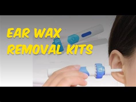 Best Ear Wax Removal Kits Youtube