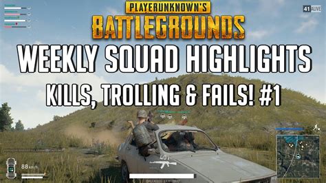 Weekly Squad Highlights Kills Trolling Fails Playerunknown S