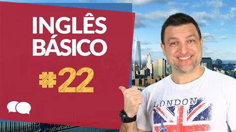 Aula De Ingles Aula 22 Ingles Basico Youtube