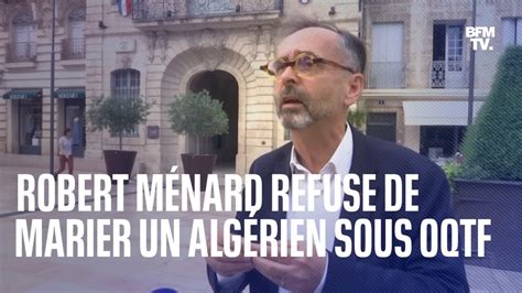 Robert M Nard Refuse De Marier Un Alg Rien Sous Oqtf Avec Une Fran Aise