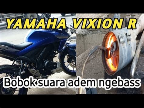 Bobok Knalpot Vixion R Suara Adem Ngebass Youtube