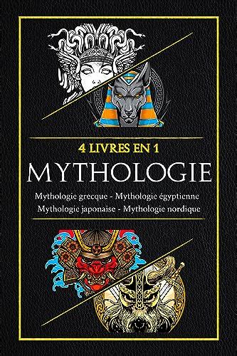 Mythologie Un Voyage Travers Les Mythes Et L Gendes Les Plus