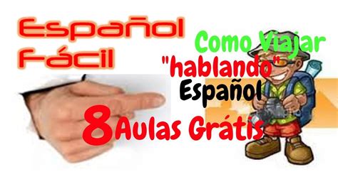 Como Viajar Falando Espanhol 8 Aulas Grátis Youtube