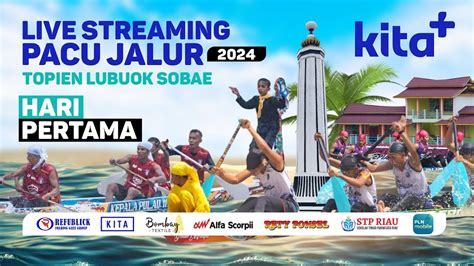 LIVE PACU JALUR DI TEPIAN LUBUOK SOBAE KEC KUANTAN HILIR HARI