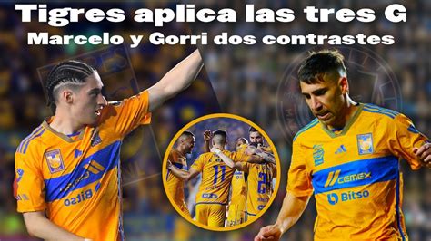 Tigres Gana Golea Y Gusta Marcelo En Nivel Impresionante Gorriaran