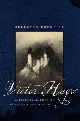 Selected Poems of Victor Hugo: A Bilingual Edition by Victor Hugo ...