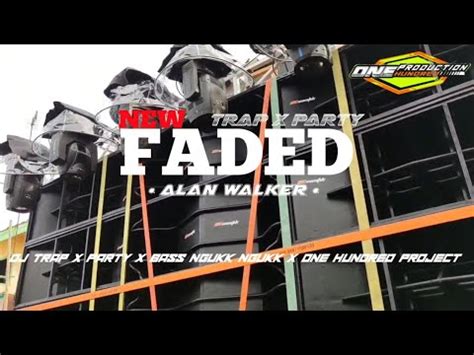 DJ FADED TRAP X PARTY BASS NGUKK NGUKK COCOK BUAT CEK SOUND DAN