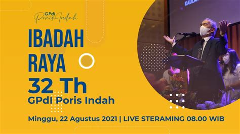 Ibadah Raya Th Gpdi Poris Indah Minggu Agustus Youtube