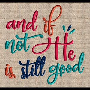 And If Not He Is Still Good Daniel Bible Verse Embroidery Etsy