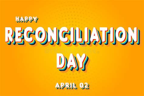 Happy Reconciliation Day April 02 Calendar Of April Retro Text Effect