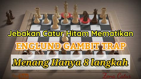 Jebakan Catur Hitam Mematikan ENGLUND GAMBIT TRAP Menang Hanya 8