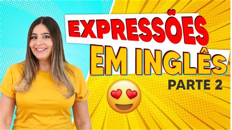 Expressões em Inglês parte 2 YouTube