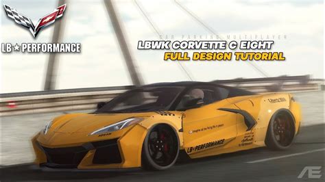 Liberty Walk Chevrolet Corvette C Full Design Tutorial Car Parking