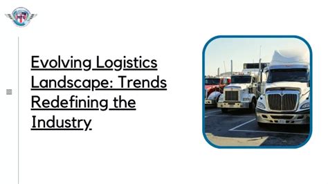 Ppt Evolving Logistics Landscape Trends Redefining The Industry