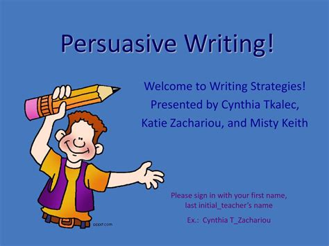 Persuasive Writing Welcome To Writing Strategies Ppt Download