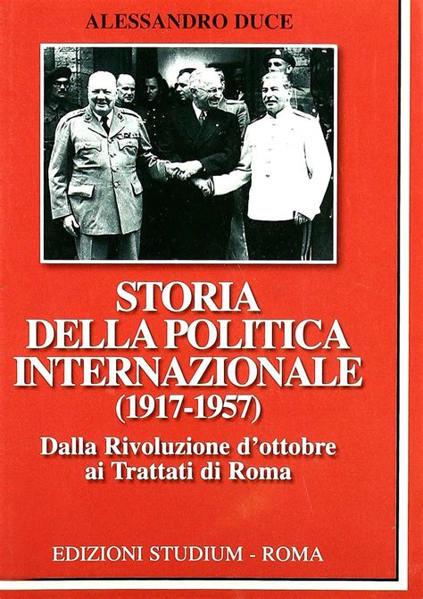 Amazon Storia Della Politica Internazionale 1917 1957 Dalla