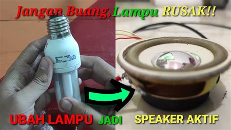 Cara Membuat Amplifier Mini Dari Lampu Rusak YouTube