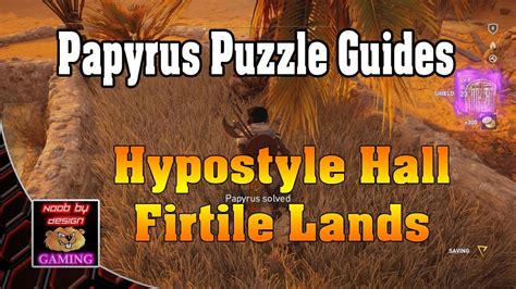 Assassins Creed Origins Papyrus Puzzle Guides Hypostyle Hall Fertile Lands Youtube