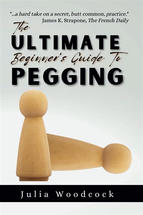 The Ultimate Beginner S Guide To Pegging Shocking Satirical Gag Gift