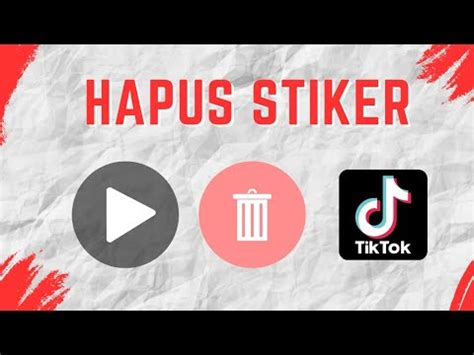 Cara Menghapus Stiker Di Tiktok Youtube