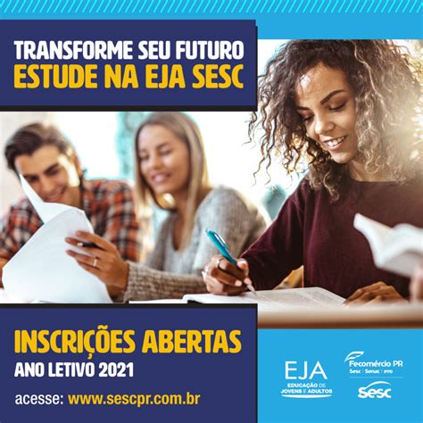 Últimos Dias Para Inscrições Da Educação De Jovens E Adultos Do Sesc Pr