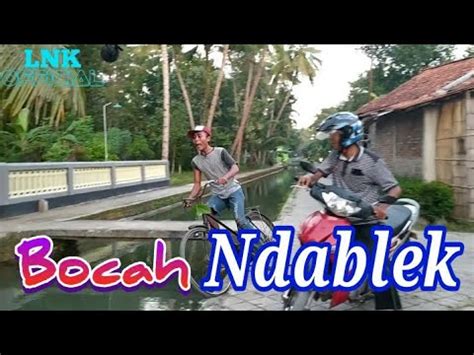 BOCAH NDABLEK FILM PENDEK NGAPAK KEBUMEN YouTube