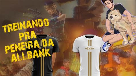 Free Fire Ao Vivo Treinamento Pra Peneira Da Allbank Youtube