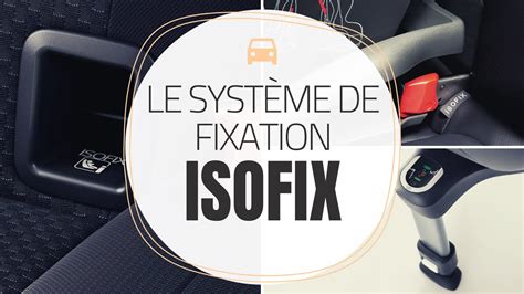 Explications Du Syst Me De Fixation Isofix Youtube