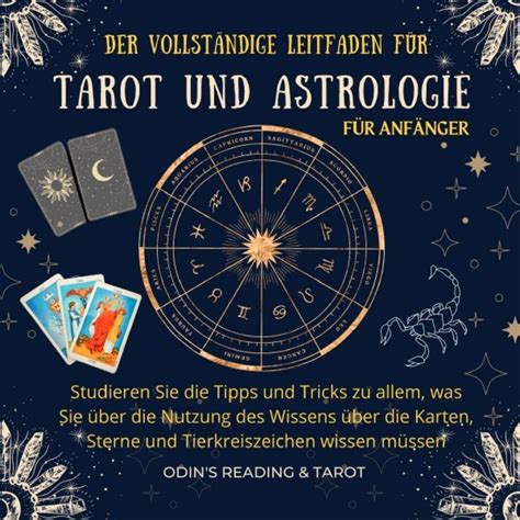 Der komplette Leitfaden für Tarot und Astrologie für Anfänger von Odin