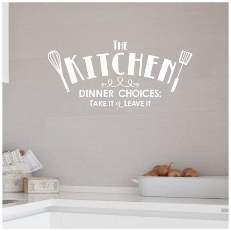 The Kitchen Dinner Choices Take It Or Leave It Vinyl Lettering Wall