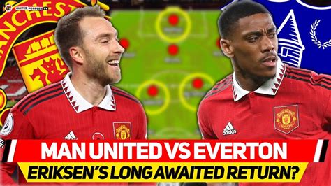 Eriksen Back Martial Starts Man Utd Vs Everton Ten Hag Wants More