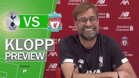 Tottenham V Liverpool Preview Jurgen Klopp Full Press Conference