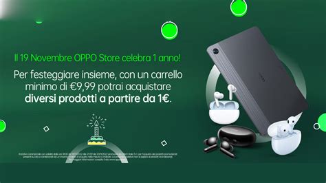 Oppo Store Festeggia Un Anno Con Una Serie Di Super Offerte Si Parte