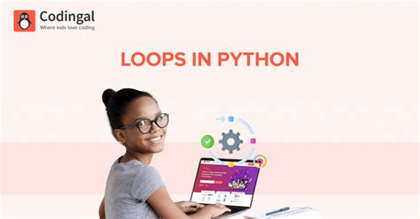 Loops In Python Codingal