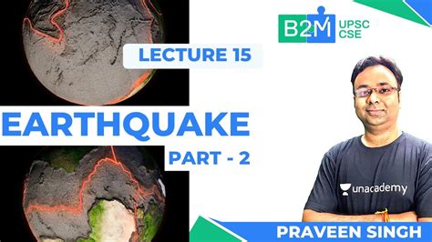 L15 Earthquake Part 2 Geomorphology Crack UPSC CSE IAS 2021 22