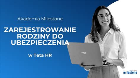 Akademia Milestone zarejestrowanie członka rodziny do ubezpieczenia