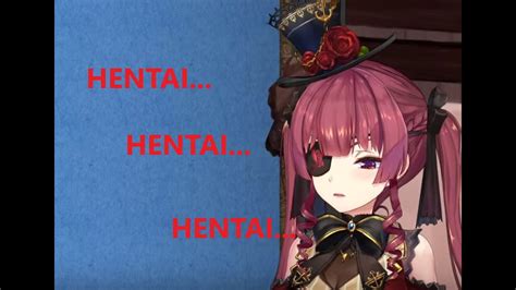 Marine Says YOU ARE HENTAI For 10 Minutes Hololive YouTube