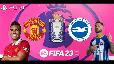 Fifa 23 Manchester United Vs Brighton Albion Premier League 22 23