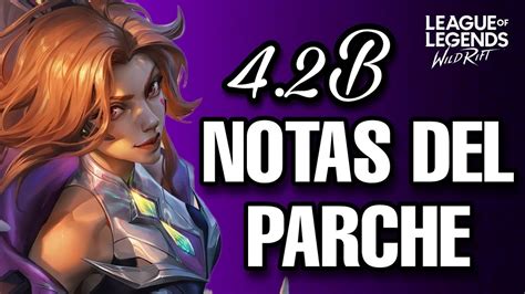 PARCHE 4 2B DE WILD RIFT RIOT LO VUELVE A HACER CAMBIOS DE BALANCE Y