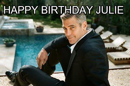 Meme Creator - Funny Happy Birthday Julie Meme Generator at MemeCreator ...