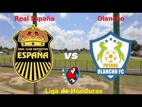 Real España vs Olancho I Liga Nacional de Honduras 2024 YouTube