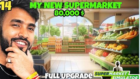 MY NEW SUPERMARKET Full Upgrade 80 000 Supermarket Simulator HINDI