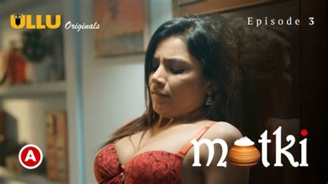 Matki Part 2 S01E01 2022 Desi Sex Web Series Ullu Nangi