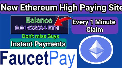 High Paying Ethereum Faucet Site Unlimited Claim Every Minute