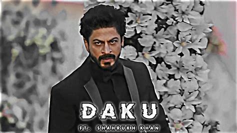 SHAHRUKH KHAN DAKU EDIT Srk Edit Daku Edit Daku Song Edit YouTube