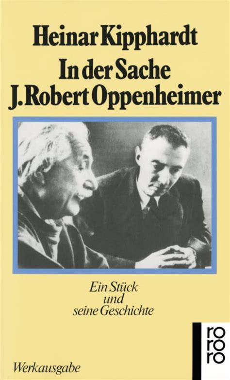 In Der Sache J Robert Oppenheimer Heinar Kipphardt Rowohlt