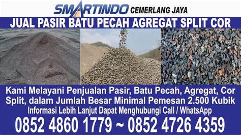 Jual Pasir Batu Pecah Agregat A B C S Split 1 2 3 8 Sirtu Beton Cor