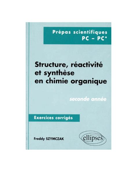 Structure R Activit Et Synth Se En Chimie Organique Exercices