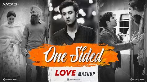 One Sided Love Mashup DJ Aacash Arijit Singh Tere Hawale Channa